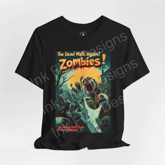 Black unisex graphic tee featuring a colorful zombie design with text "Zombies! The Dead Walk Again!" for Halloween-themed T-shirts.
